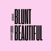 Podcast The Blunt and The Beautiful