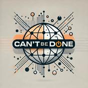 Podcast "Can't Be Done"