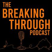 Podcast The Breaking Through Podcast