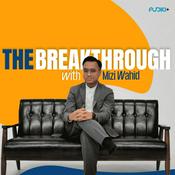 Podcast The Breakthrough With Mizi Wahid