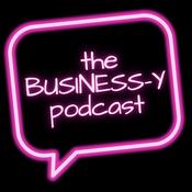 Podcast The Business-y Podcast