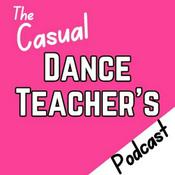 Podcast The Casual Dance Teacher's Podcast