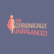 Podcast The Chronically Unbalanced’s Podcast