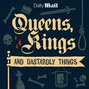 Podcast Queens, Kings, and Dastardly Things