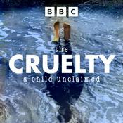 Podcast The Cruelty – A Child Unclaimed