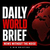Podcast The Daily World Brief | Global News, Headlines & World Updates