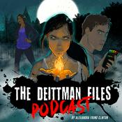 Podcast The Deittman Files: a Paranormal Mystery