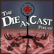 Podcast The Die As Cast