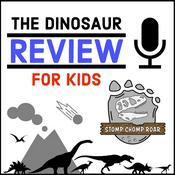 Podcast The Dinosaur Review for Kids Podcast