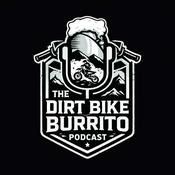 Podcast The Dirt Bike Burrito Podcast