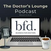 Podcast The Doctor’s Lounge | BFD Podcast