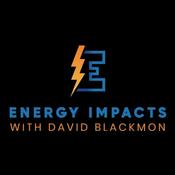 Podcast The Energy Impacts with David Blackmon