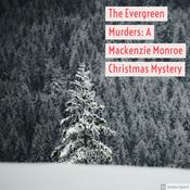 Podcast The Evergreen Murders: A Mackenzie Monroe Christmas Mystery