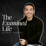 Podcast The Examined Life with Matt Purcell