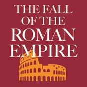 Podcast The Fall Of The Roman Empire