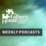 Podcast The Father's House Christian Healing Centre Podcast