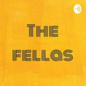 Podcast The Fellas Podcast
