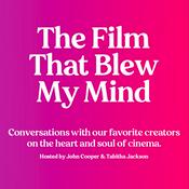 Podcast The Film That Blew My Mind
