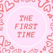 Podcast The First Time Podcast