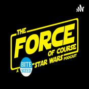 Podcast The Force of Course: Your Bite-Sized Star Wars Podcast