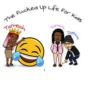 Podcast The Fucked Up Life For Kids
