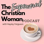 Podcast The Empowered Christian Woman Podcast