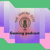 Podcast The Gaming Dive