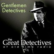 Podcast Gentlemen Detectives of Old Time Radio|Mystery Audio Dramas