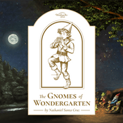 Podcast The Gnomes of Wondergarten