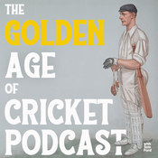 Podcast The Golden Age of Cricket Podcast