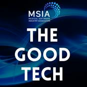 Podcast The Good Tech by the Medical Software Industry Association (MSIA)