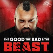 Podcast The Good, The Bad & The Beast
