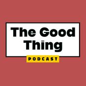 Podcast The Good Thing Pod