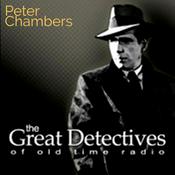 Podcast The Great Detectives Present Crime and Peter Chambers (Old Time Radio)