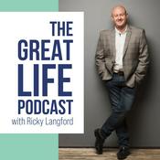Podcast The Great Life Podcast with Ricky Langford