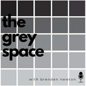 Podcast The Grey Space with Brenden Newton