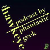 Podcast The HAWKEYE Podcast by Phantastic Geek