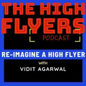 Podcast The High Flyers Podcast with Vidit Agarwal