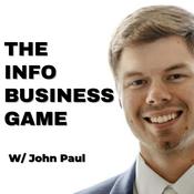 Podcast The Info Business Game w/ John Paul
