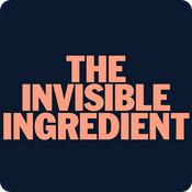 Podcast The Invisible Ingredient