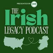 Podcast The Irish Legacy Podcast presented by UCB Ireland: Honoring the Past. Investing in Ireland’s Future.
