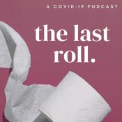 Podcast The Last Roll | A Covid-19 Podcast