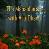 Podcast The Mahabharata with Arti Dhand