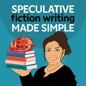 Podcast Speculative Fiction Writing Made Simple: How to Write, Edit, and Publish Your Debut Fantasy, Science Fiction, or Dystopian Novel