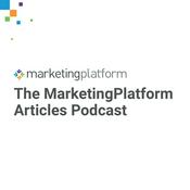 Podcast The MarketingPlatform Articles Podcast
