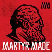 Podcast The Martyr Made Podcast