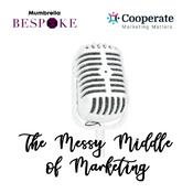 Podcast The Messy Middle of Marketing