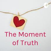 Podcast The Moment of Truth