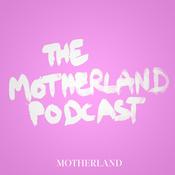 Podcast The Motherland Podcast