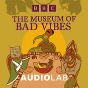 Podcast The Museum of Bad Vibes